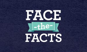 Face the facts